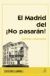 El Madrid del ¡no Pasaran!