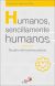 Humanos, sencillamente humanos